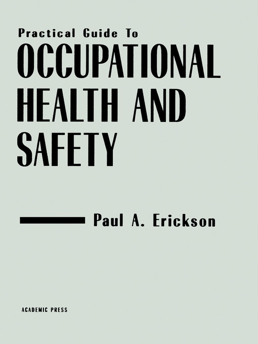 Title details for Practical Guide to Occupational Health and Safety by Paul A. Erickson - Available